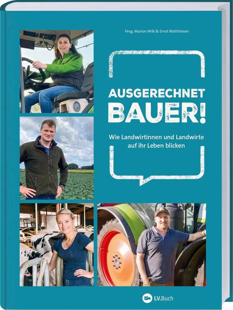 Ausgerechnet Bauer Wie Landwirtinnen und Landwirte auf ihr Leben blicken-1