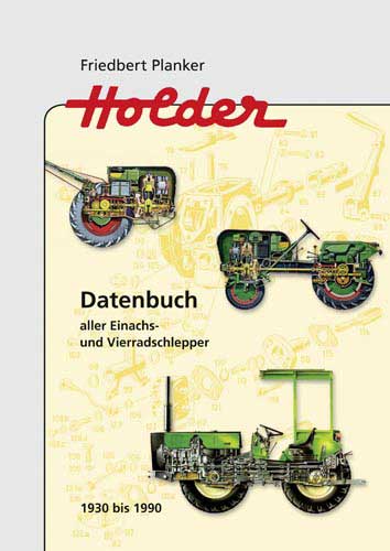 Holder – Datenbuch aller Einachs- und Vierradschlepper 1930 - 1990
