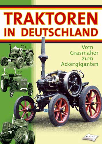 Traktoren in Deutschland  Vom Grasmäher zum Ackergiganten