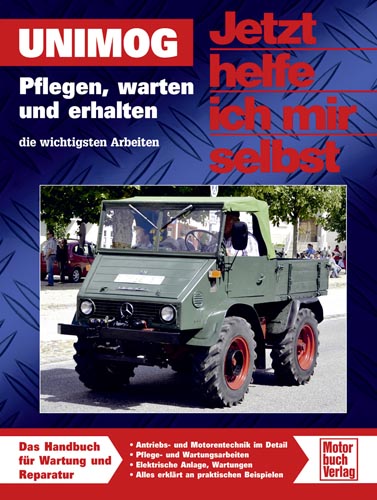 Jetzt helfe ich mir selbst – Pflegen warten und erhalten (Unimog)