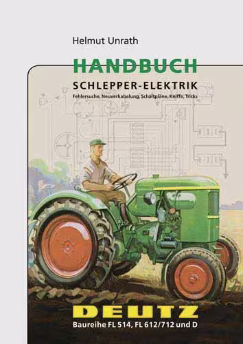 Handbuch Schlepper-Elektrik – Deutz FL 514- FL 612/712 und D eilbote-onlineshop - Agrarfox