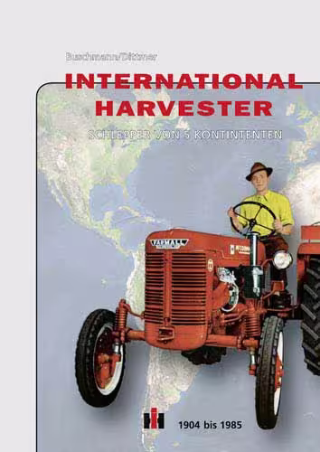 International Harvester - Schlepper von 5 Kontinenten 1904-1985 eilbote-onlineshop - Agrarfox