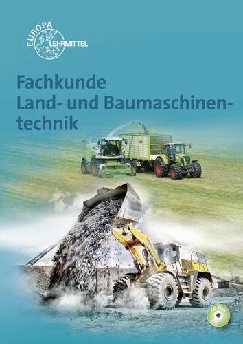 Fachkunde Land- und Baumaschinentechnik mit CD, 2.Auflage 2019
